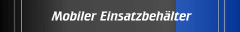 Mobiler Einsatzbeh&auml;lter